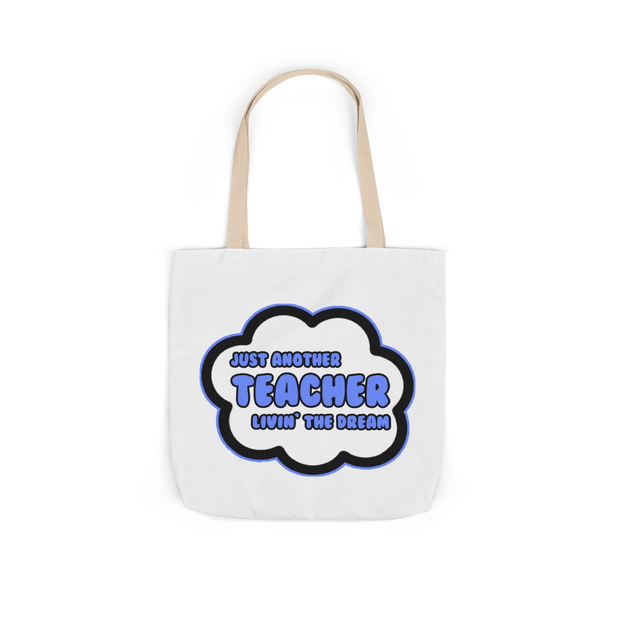 Teacher .. Livin' The Dream - Canvas Tote Bag, 5-Color Straps