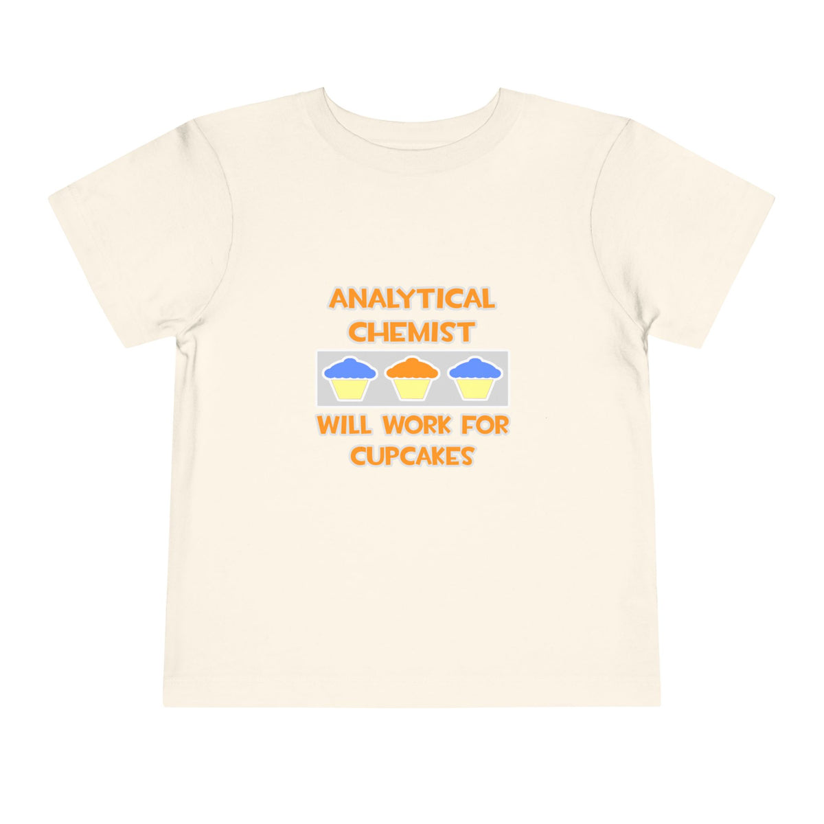 Analytical Chemist ... Will Work For Cupcakes - Toddler Short Sleeve Tee