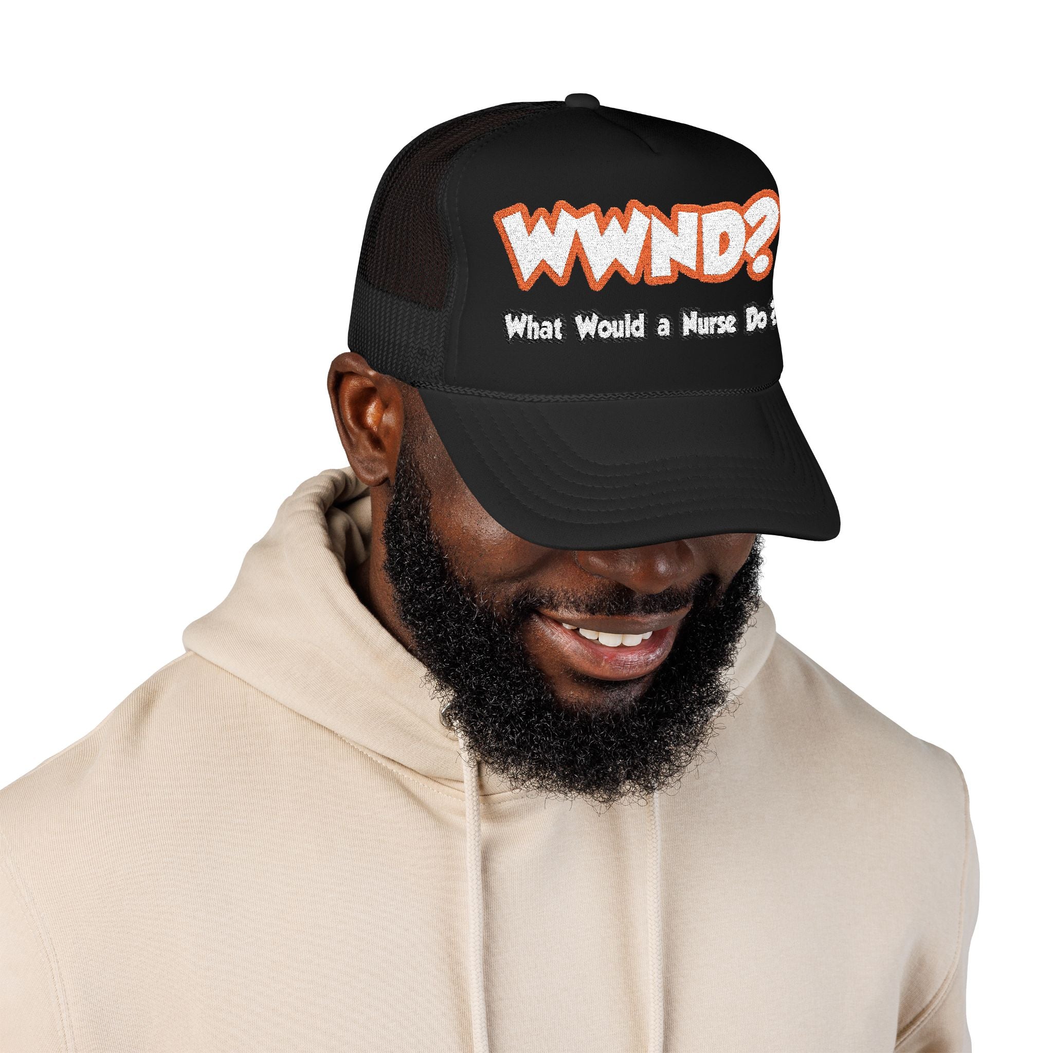 WWND...What Would a Nurse Do - Foam Trucker Hat