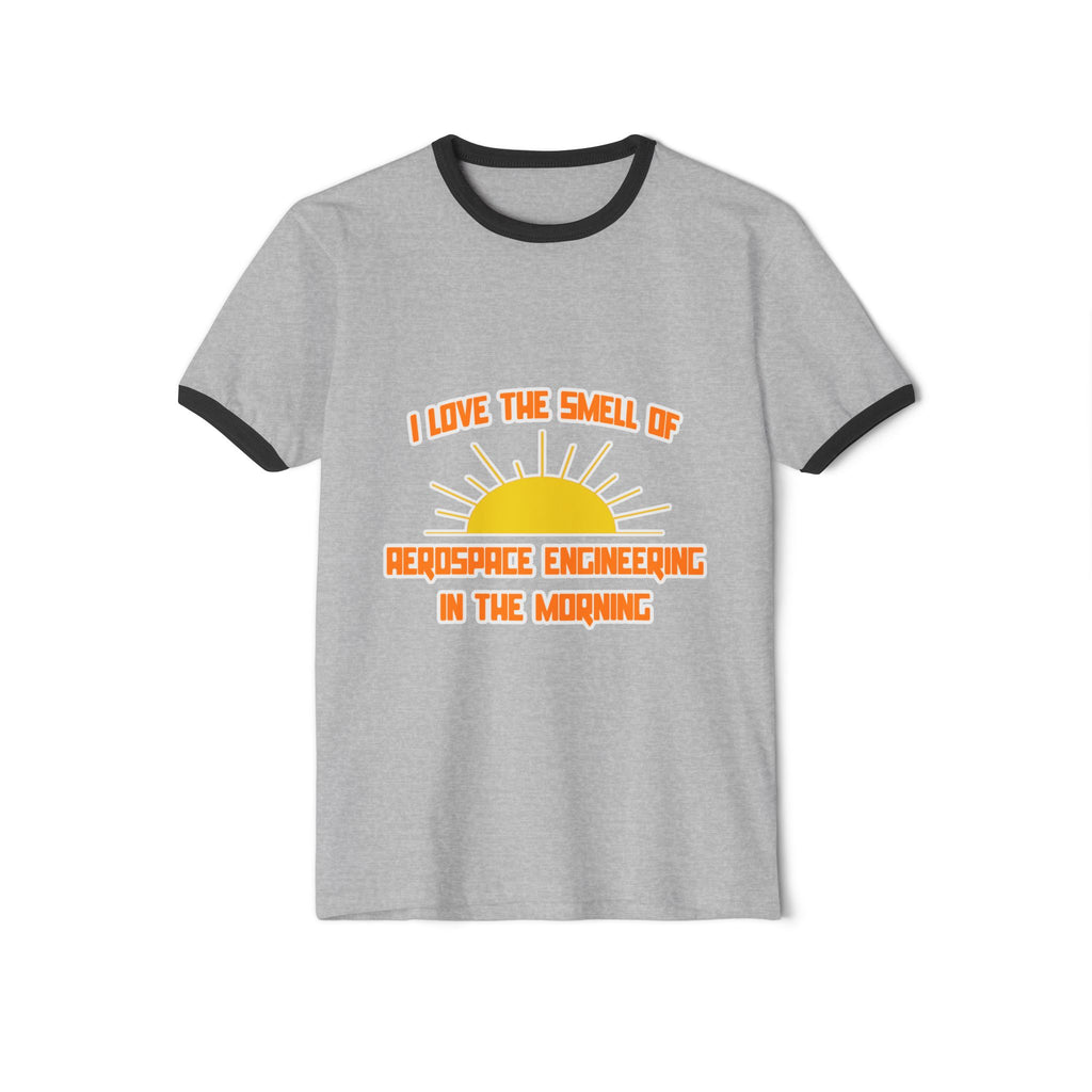 Smell of Aerospace Engineering in the Morning - Unisex Cotton Ringer T-Shirt