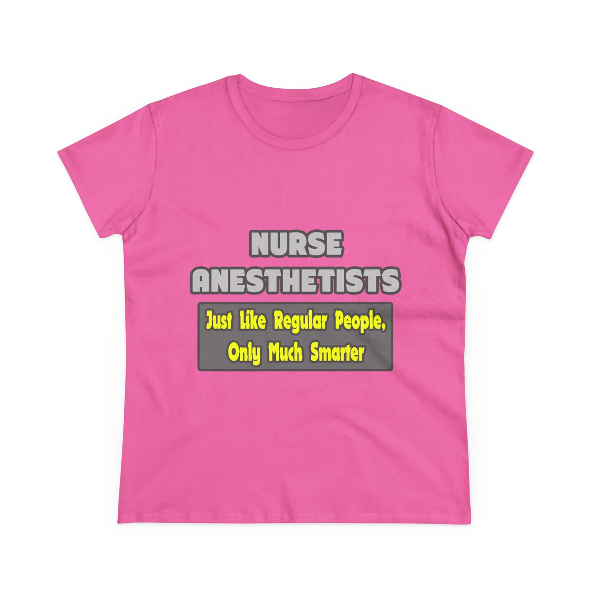 Nurse Anesthetists...Smarter - Women's Midweight Cotton Tee