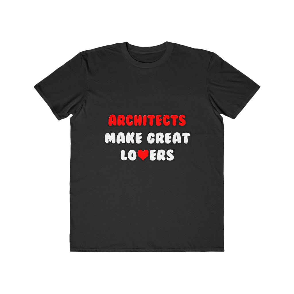 Architects Make Great Lovers - Men's Lightweight Fashion Tee
