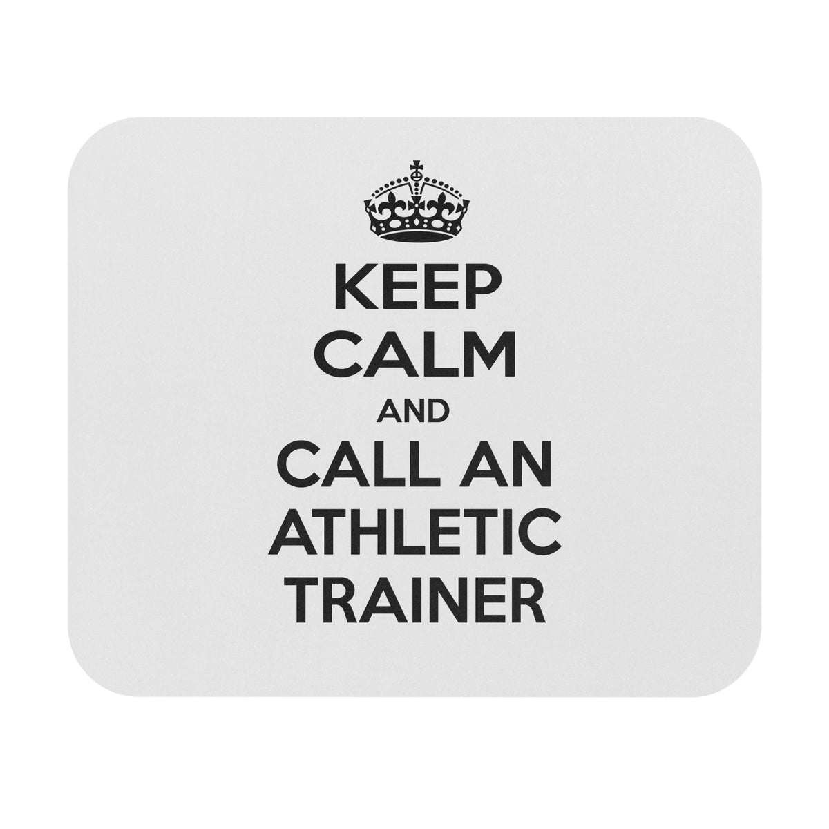 Keep Calm and Call an Athletic Trainer - Mouse Pad (Rectangle)