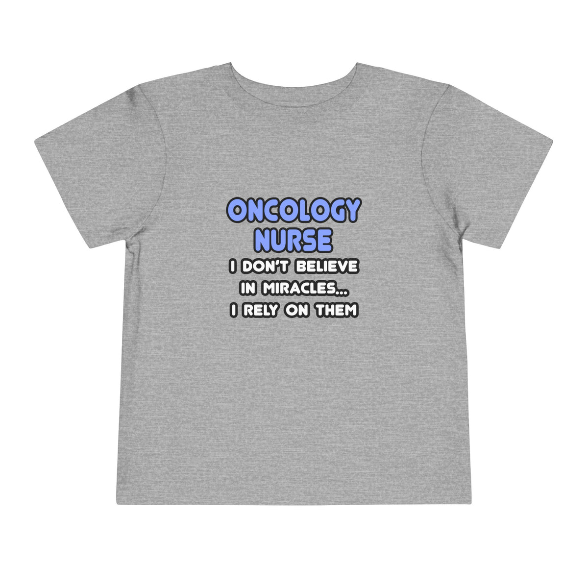Miracles and Oncology Nurses - Toddler Short Sleeve Tee