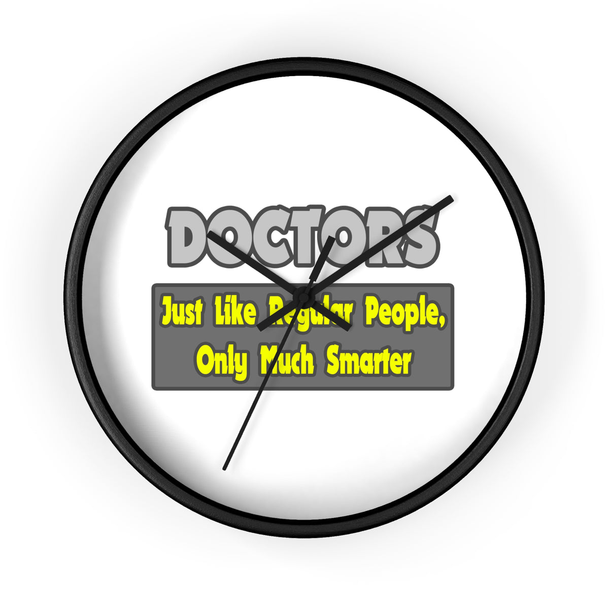 Doctors...Smarter - Wall Clock