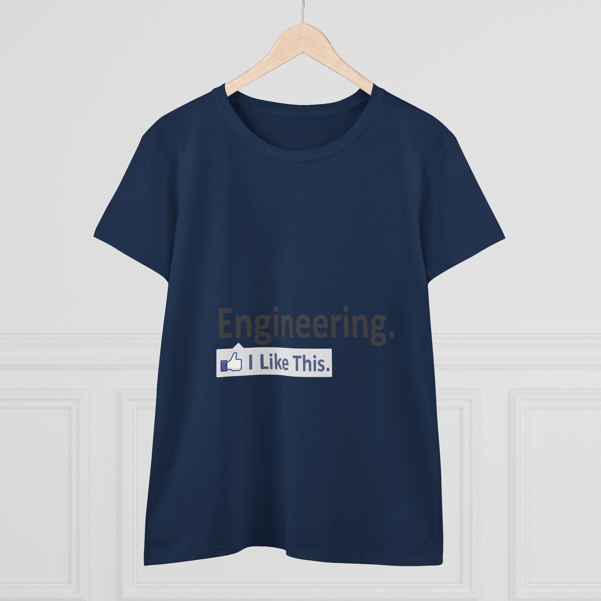Engineering...I Like This - Women's Midweight Cotton Tee
