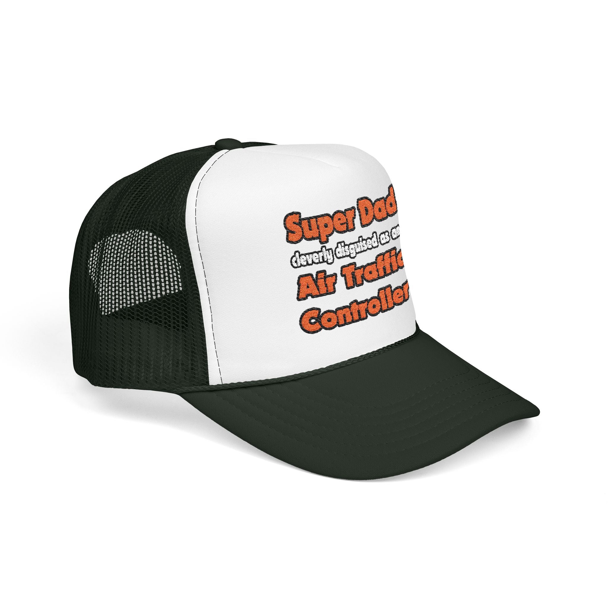 Super Dad ... Air Traffic Controller - Foam Trucker Hat