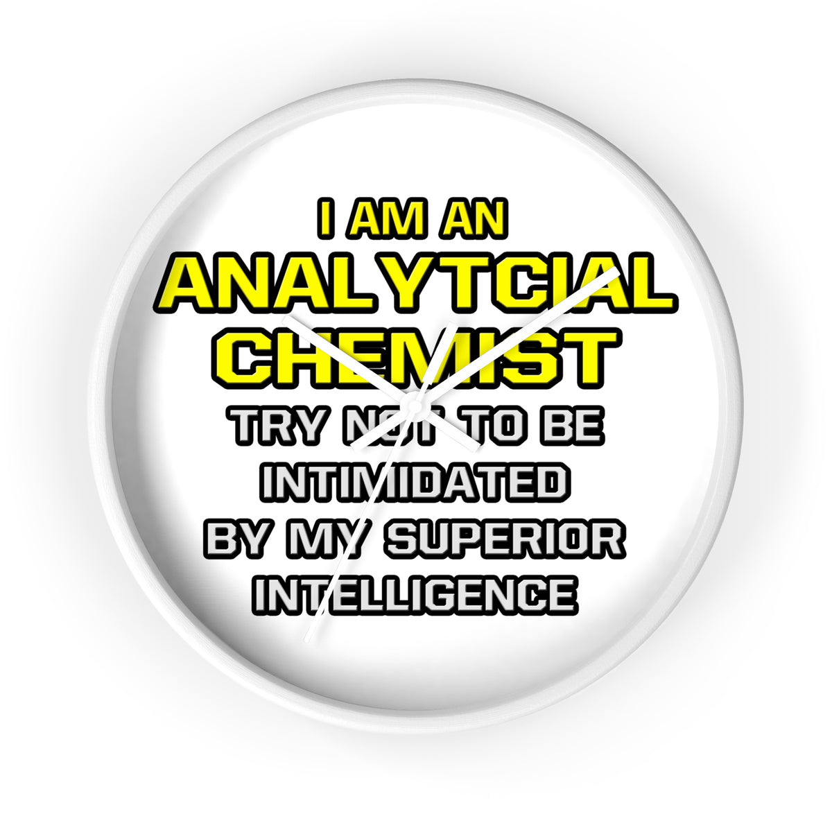 Analytical Chemist...Superior Intelligence - Wall Clock