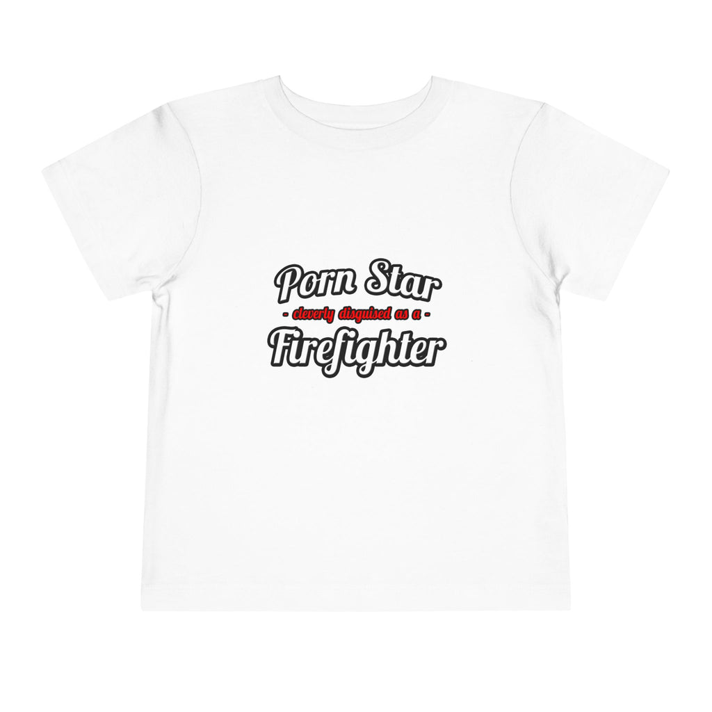 Porn Star...Firefighter - Toddler Short Sleeve Tee