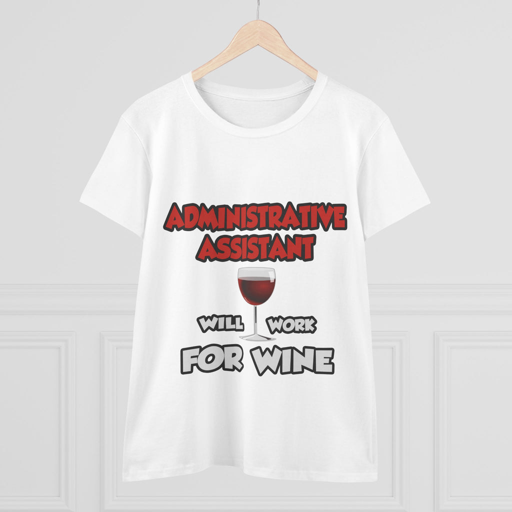 Admin Assistant ... Will Work For Wine - Women's Midweight Cotton Tee