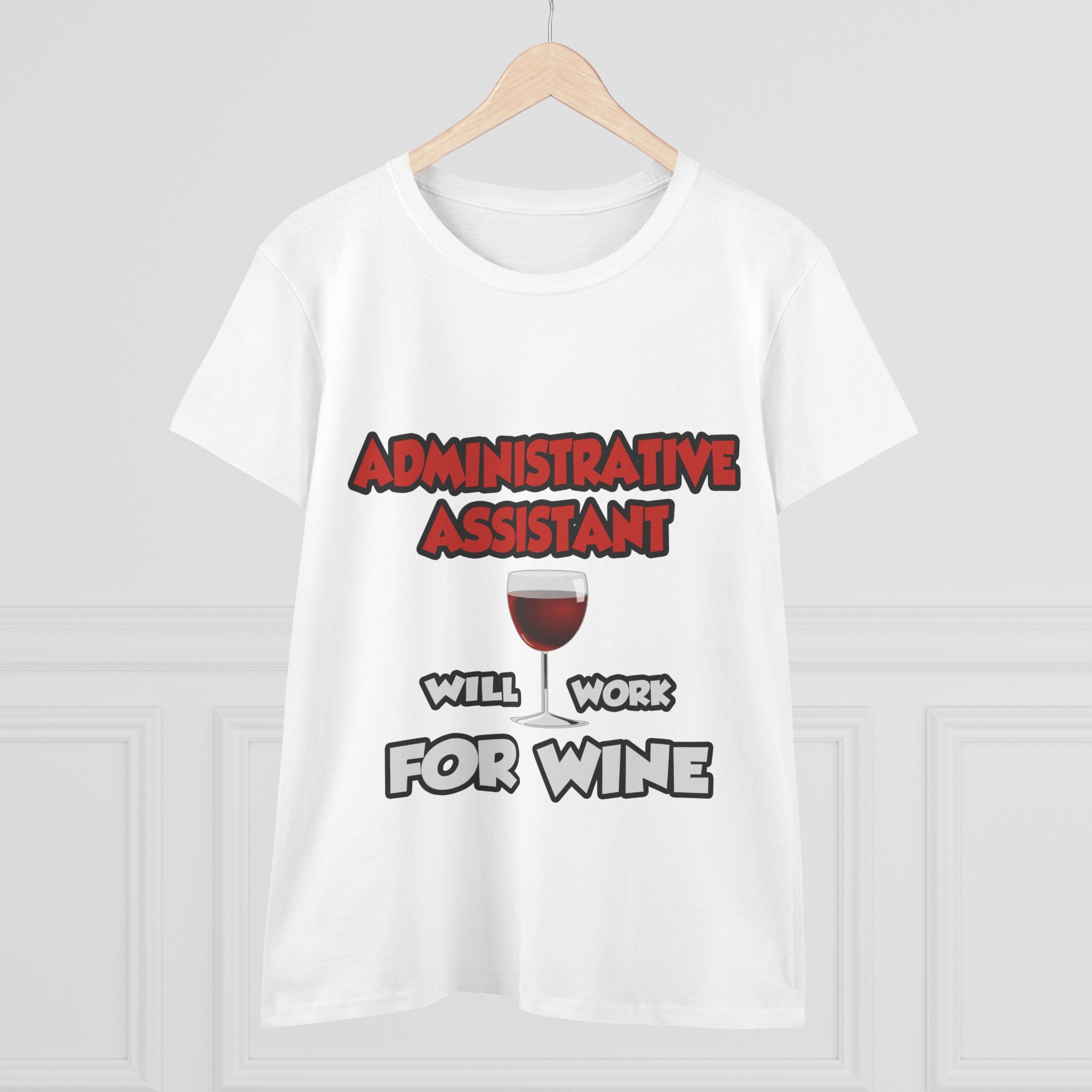 Admin Assistant ... Will Work For Wine - Women's Midweight Cotton Tee