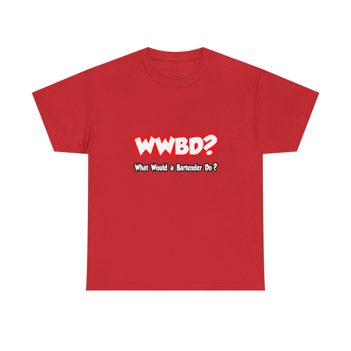 WWBD...What Would a Bartender Do - Unisex Heavy Cotton Tee