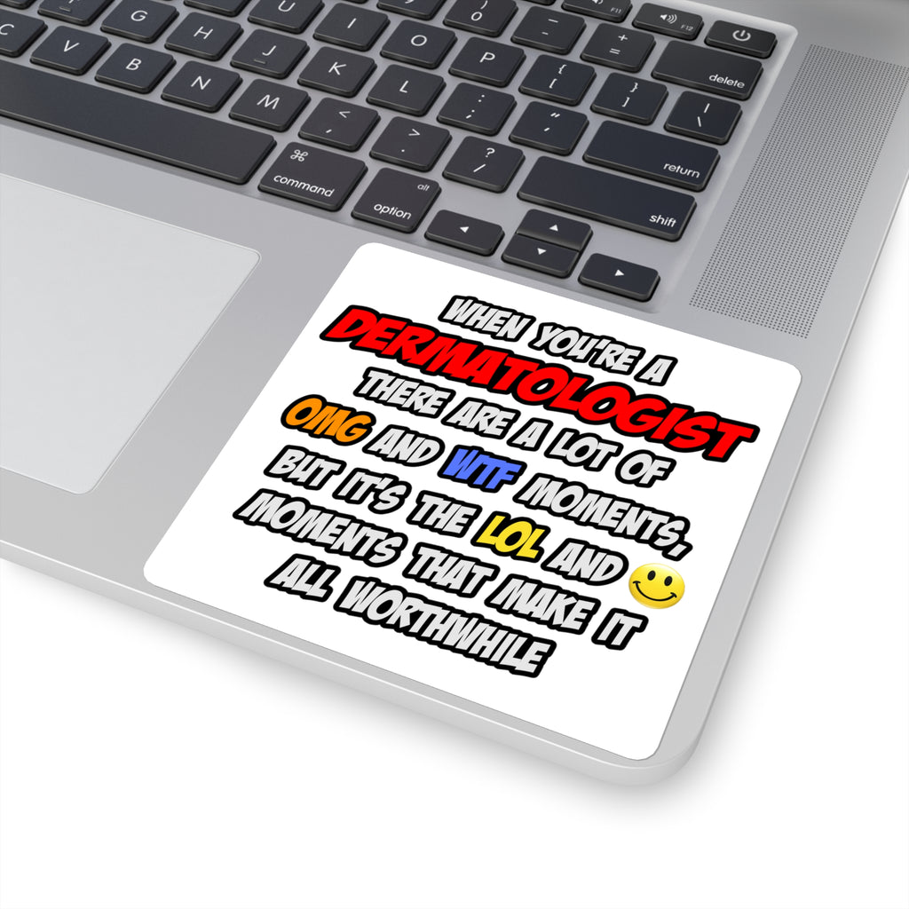 Dermatologist .. OMG WTF LOL - Square Stickers