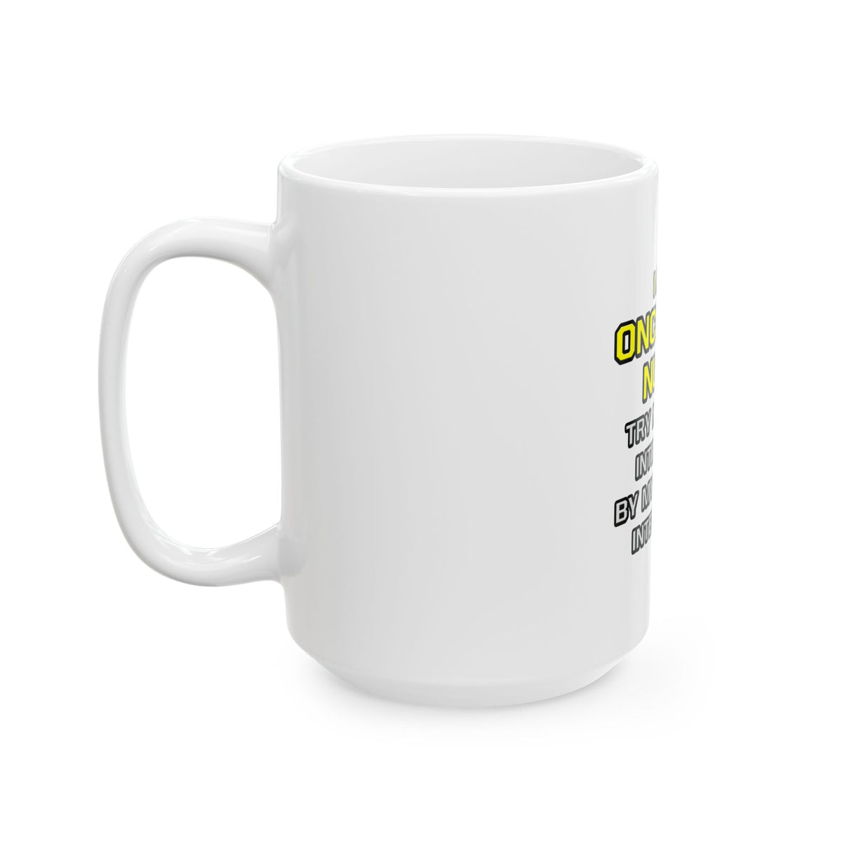 Oncology Nurse...Superior Intelligence - Ceramic Mug, (11oz, 15oz)