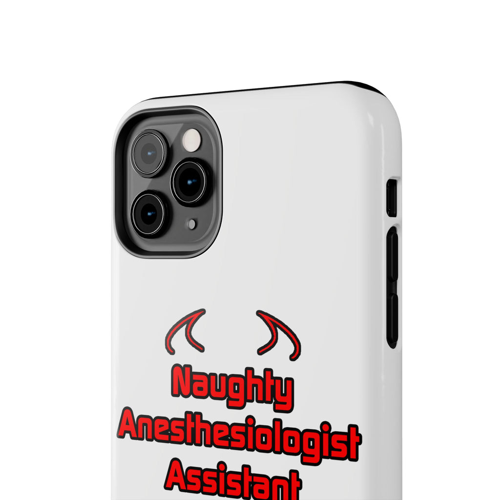 Naughty Anesthesiologist Assistant - Tough Phone Cases