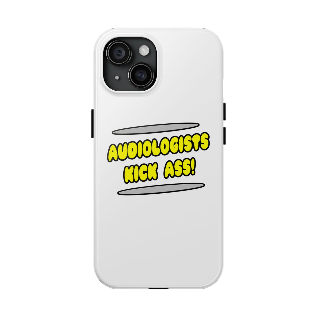 Audiologists Kick Ass! - Tough Phone Cases