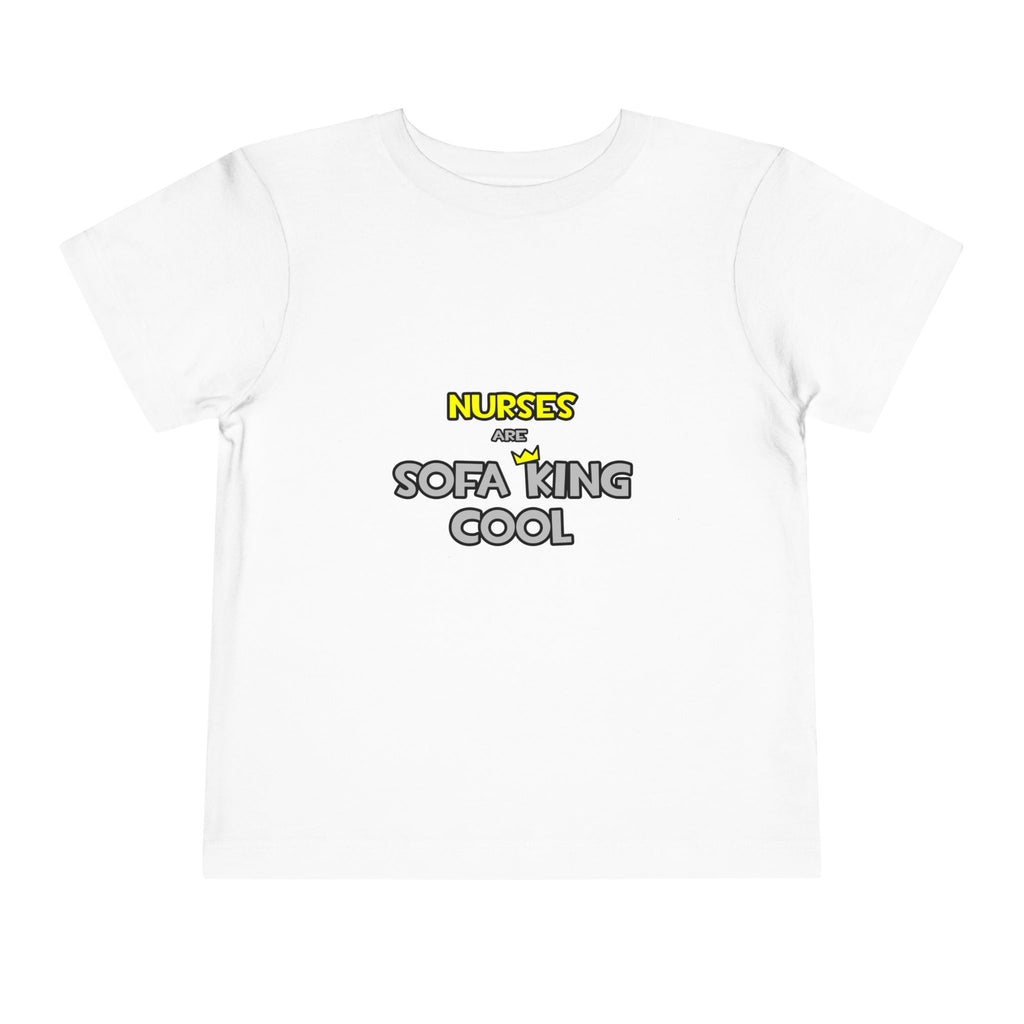 Nurses Are Sofa King Cool - Toddler Short Sleeve Tee