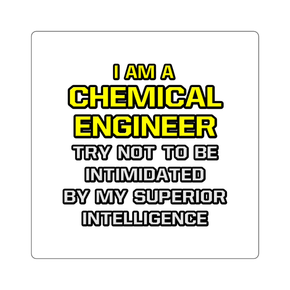 Chemical Engineer...Superior Intelligence - Square Stickers