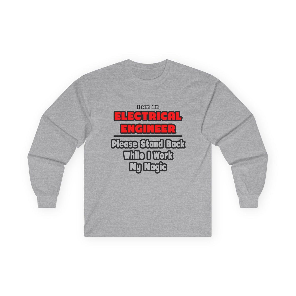 Electrical Engineer...Work My Magic - Unisex Ultra Cotton Long Sleeve Tee