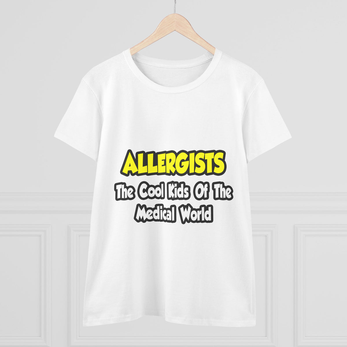 Allergists .. Cool Kids of the Medical World - Women's Midweight Cotton Tee