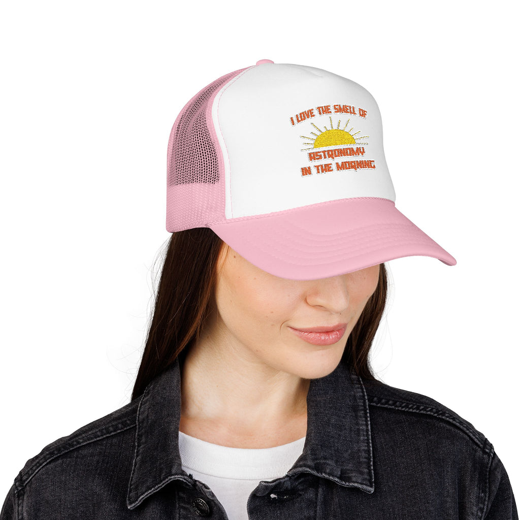 Smell of Astronomy in the Morning - Foam Trucker Hat