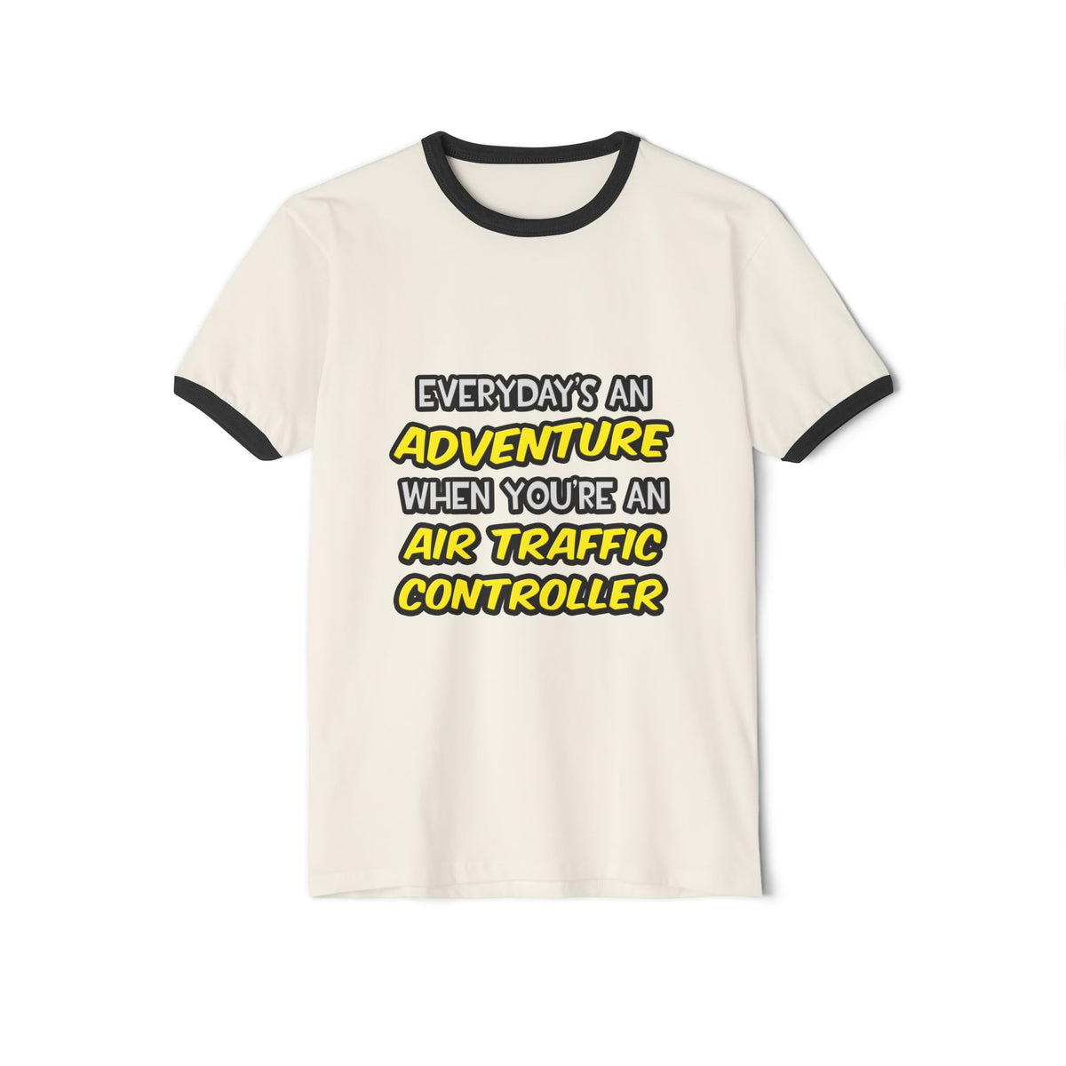 Everyday's An Adventure ... Air Traffic Controller - Unisex Cotton Ringer T-Shirt