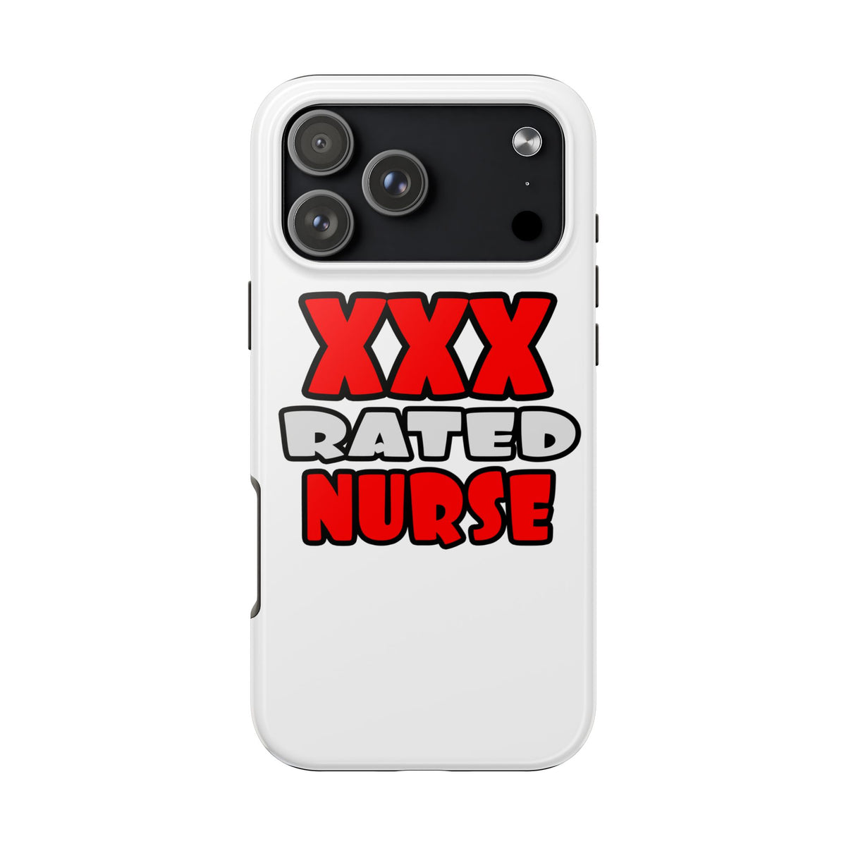 XXX Rated Nurse - Tough Phone Cases