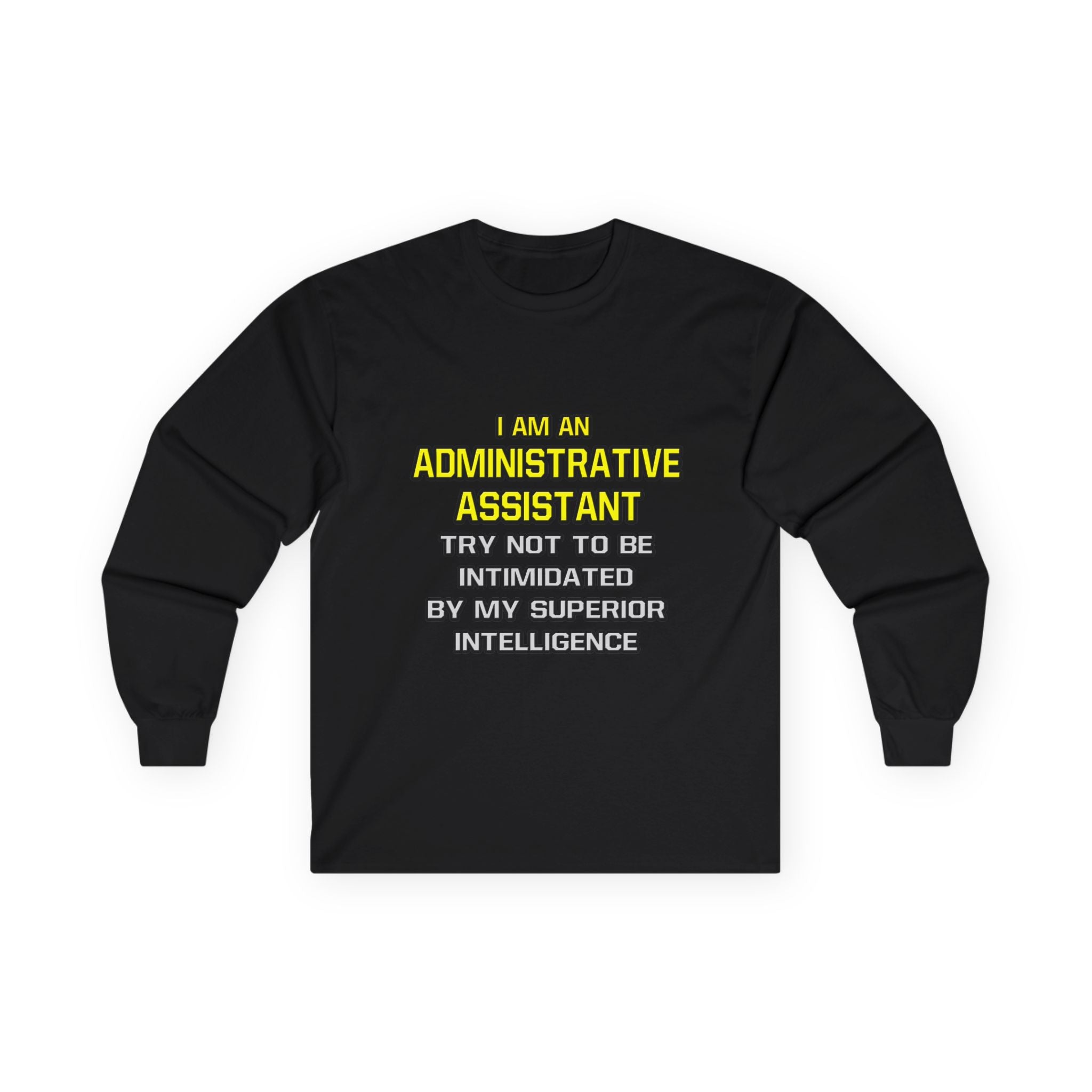 Administrative Assistant...Superior Intelligence - Unisex Ultra Cotton Long Sleeve Tee
