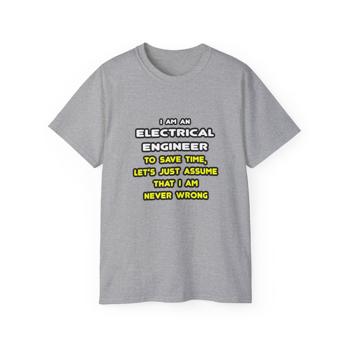 Funny Electrical Engineer T Shirts and Gifts - Unisex Ultra Cotton Tee