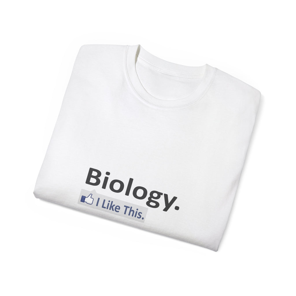 Biology...I Like This - Unisex Ultra Cotton Tee