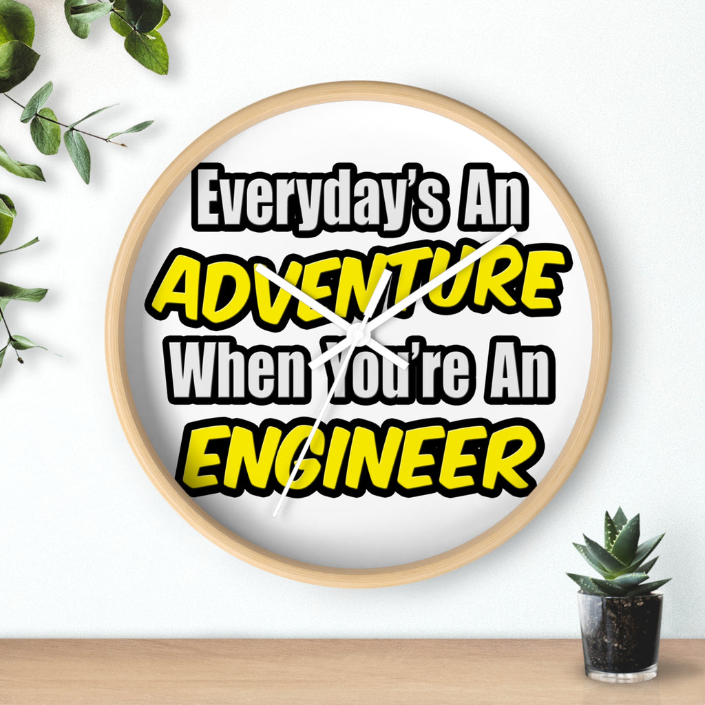 Everyday's An Adventure...Engineer - Wall Clock