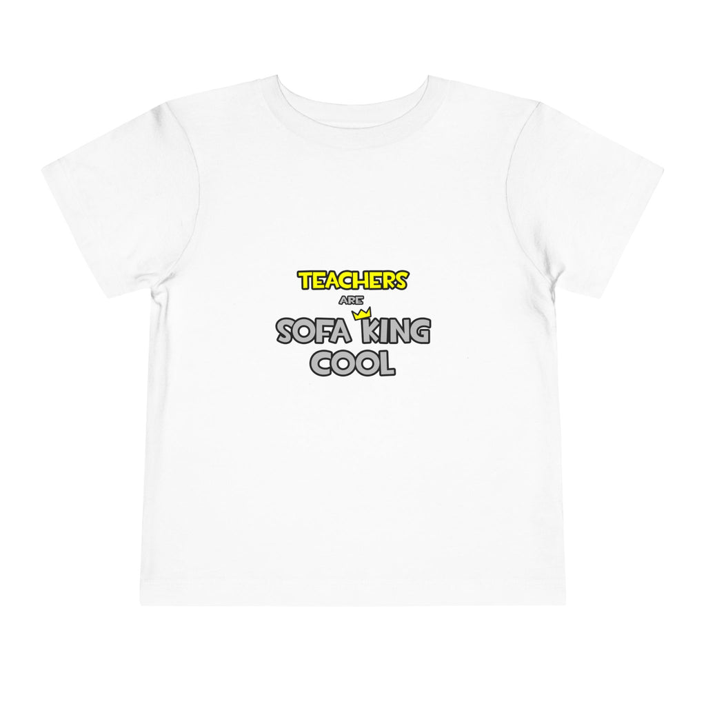 Teachers Are Sofa King Cool - Toddler Short Sleeve Tee