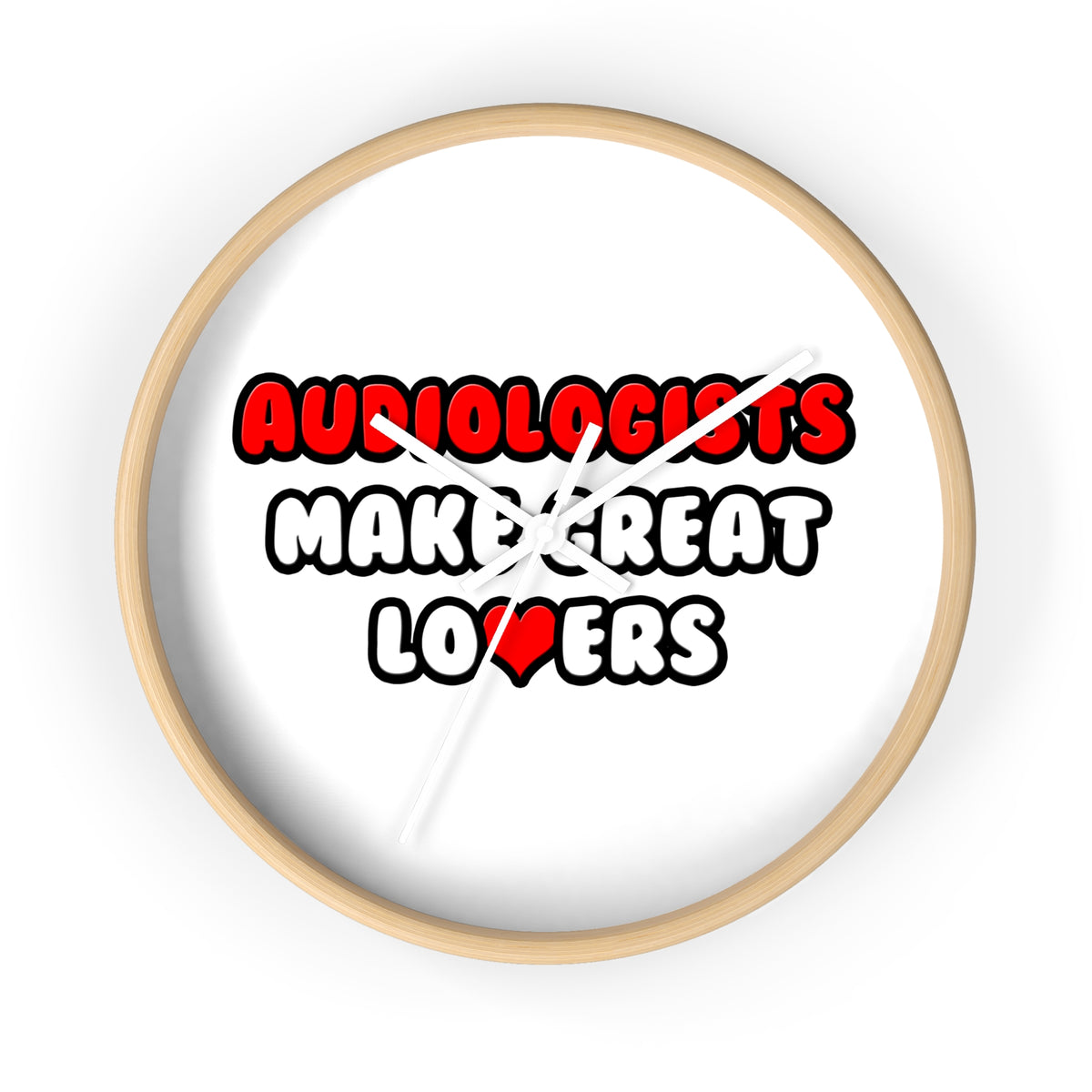 Audiologists Make Great Lovers - Wall Clock