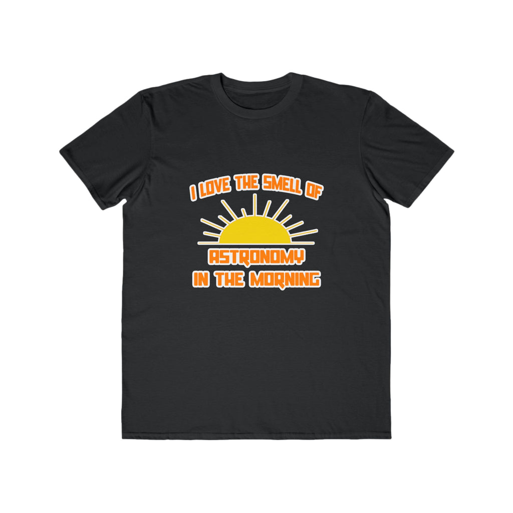 Smell of Astronomy in the Morning - Men's Lightweight Fashion Tee