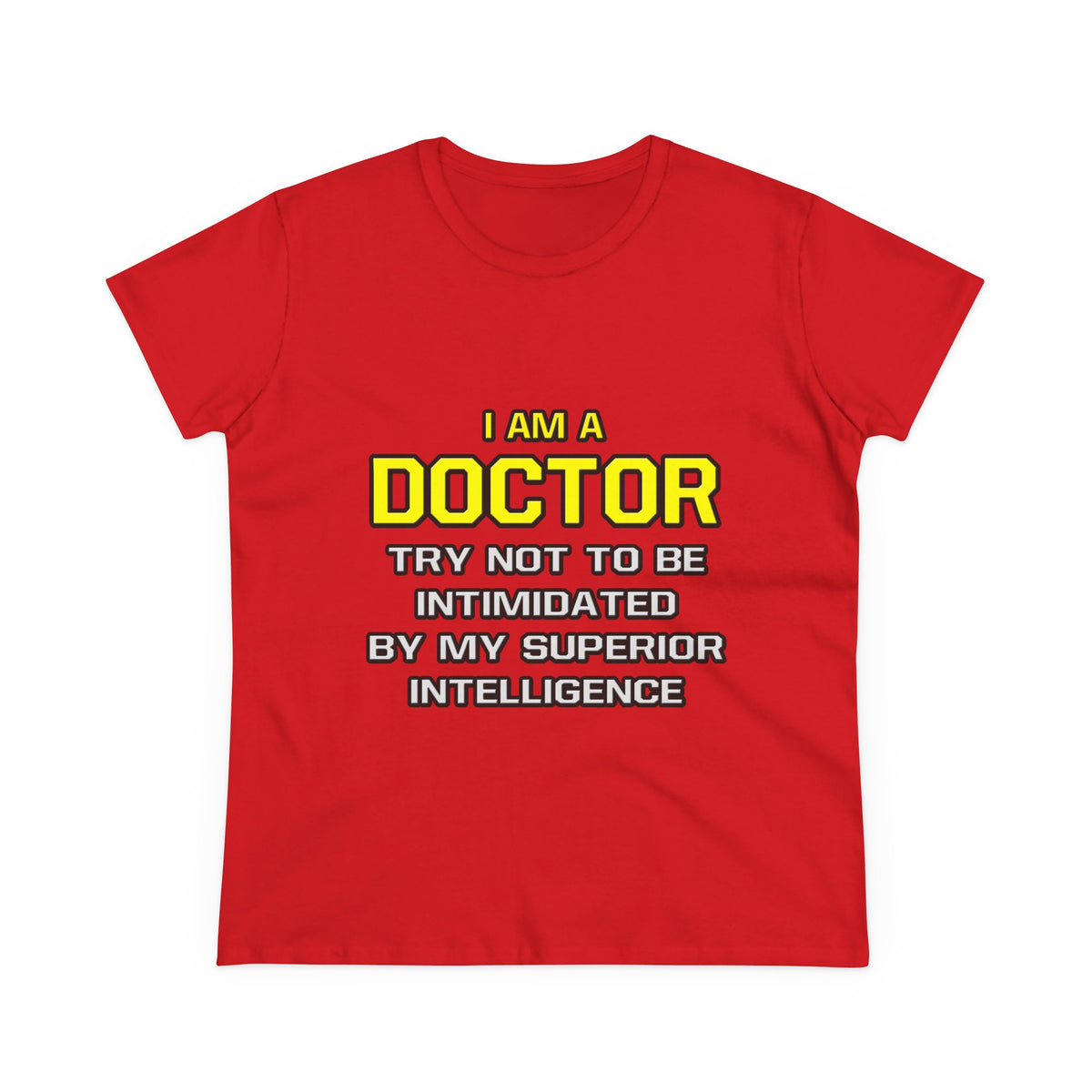 Doctor...Superior Intelligence - Women's Midweight Cotton Tee