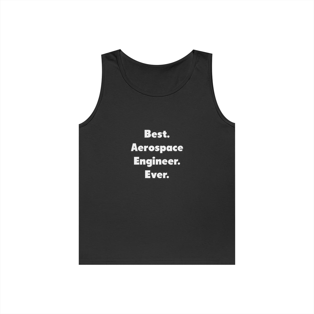 Best. Aerospace Engineer. Ever - Unisex Heavy Cotton Tank Top