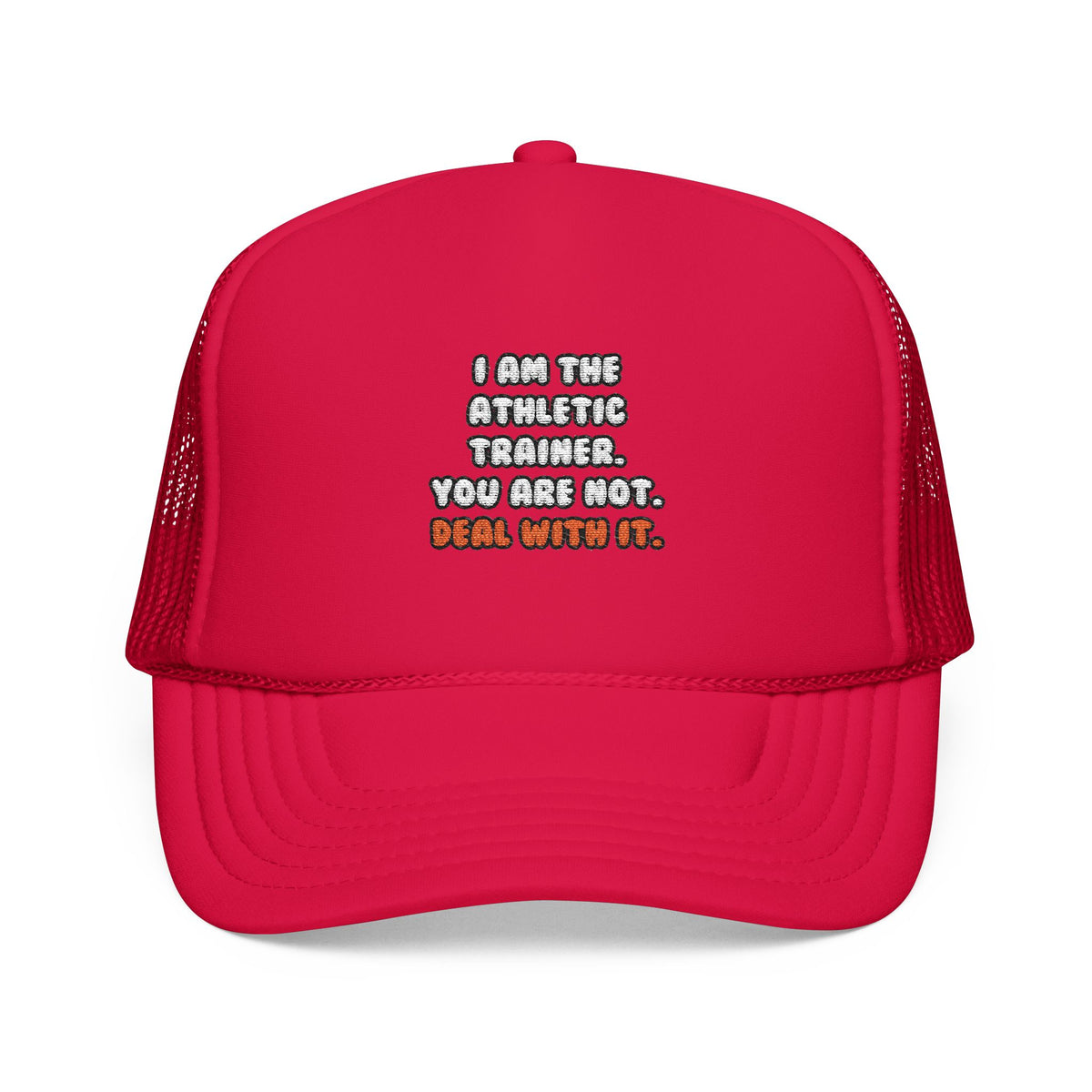 Deal With It ... Funny Athletic Trainer - Foam Trucker Hat