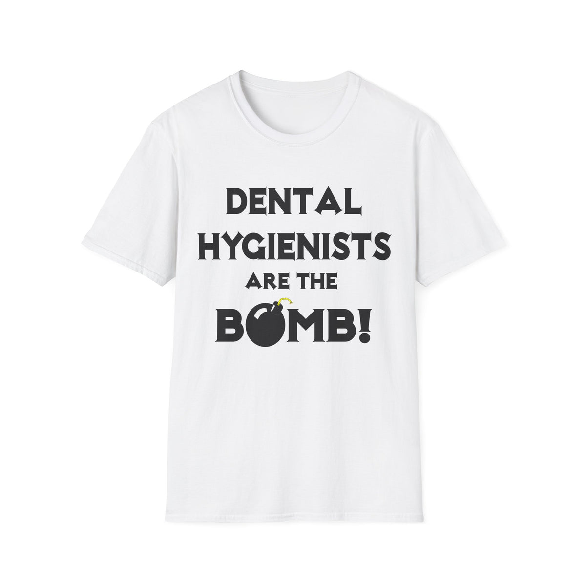 Dental Hygienists Are The Bomb! - Unisex Softstyle T-Shirt