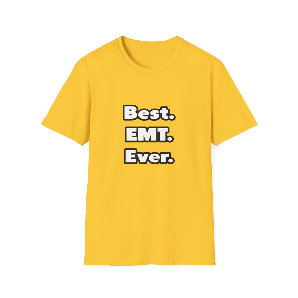 Best. EMT. Ever - Unisex Softstyle T-Shirt