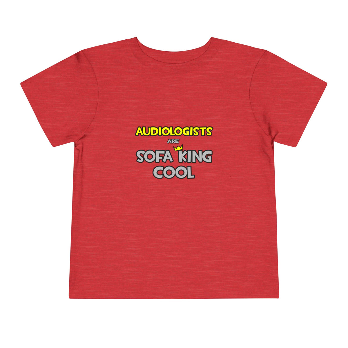 Audiologists Are Sofa King Cool - Toddler Short Sleeve Tee