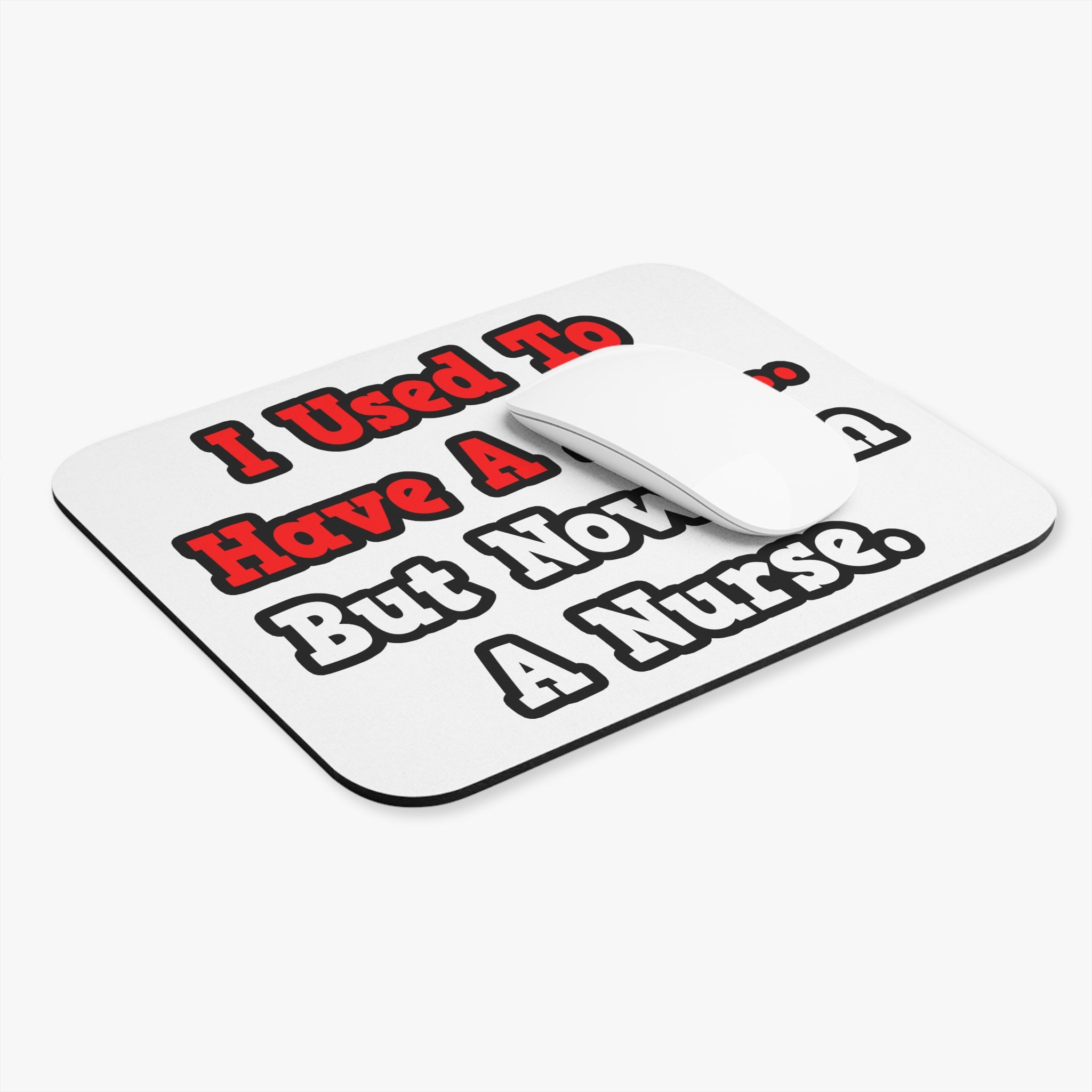 I Used to Have a Life...Nurse - Mouse Pad (Rectangle)