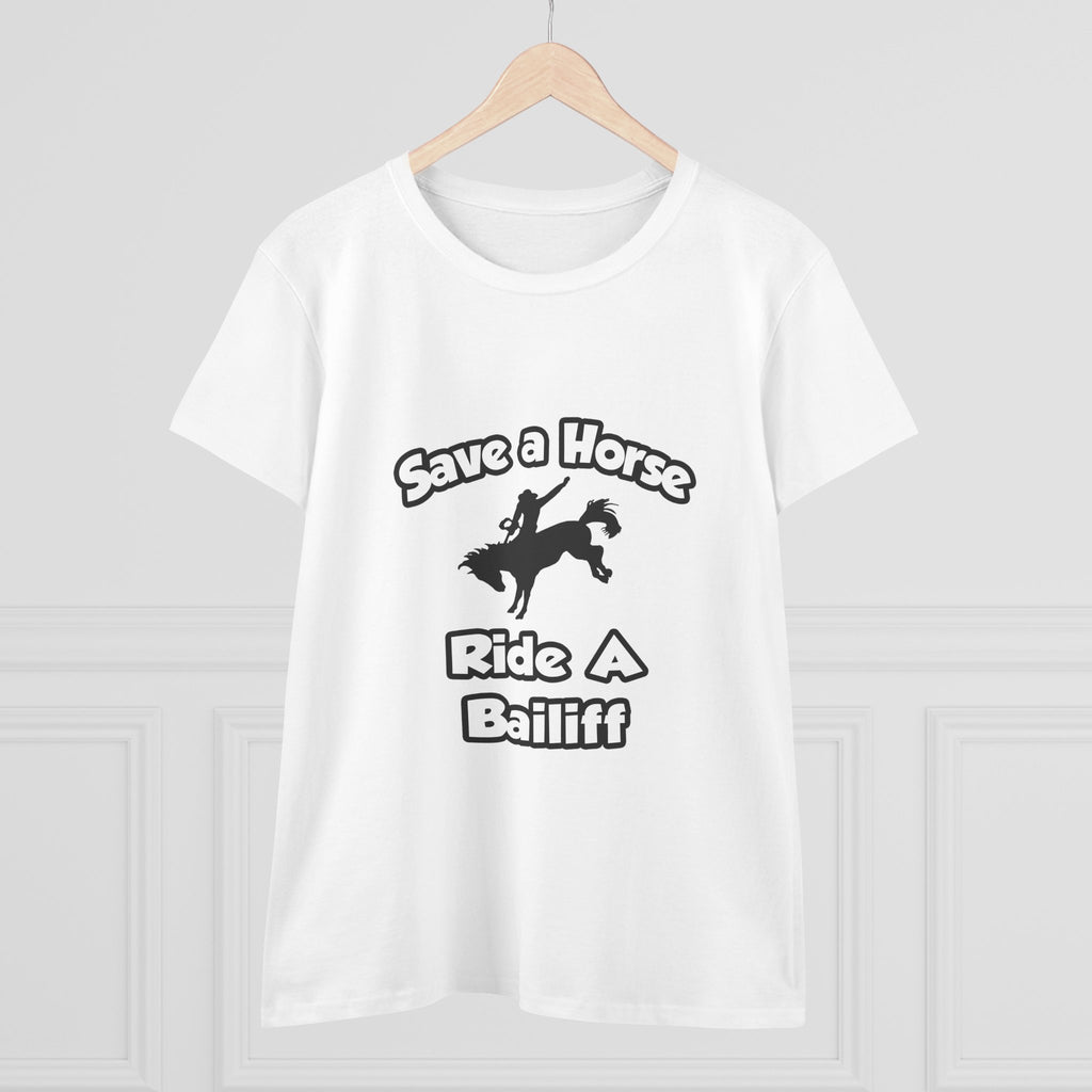 Save a Horse, Ride a Bailiff - Women's Midweight Cotton Tee