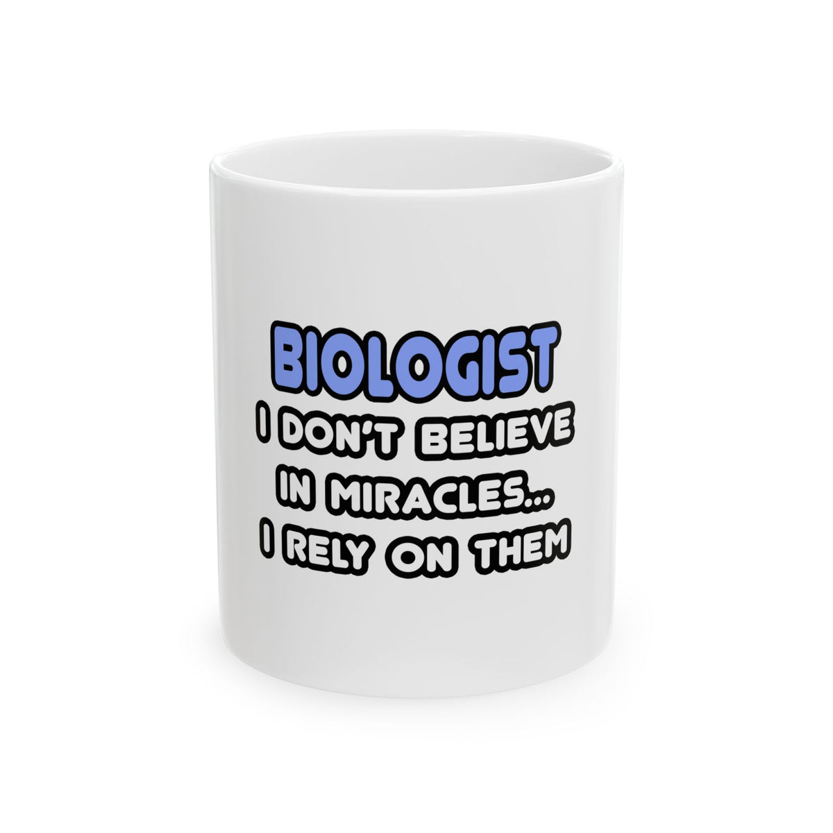 Miracles and Biologists - Ceramic Mug, (11oz, 15oz)