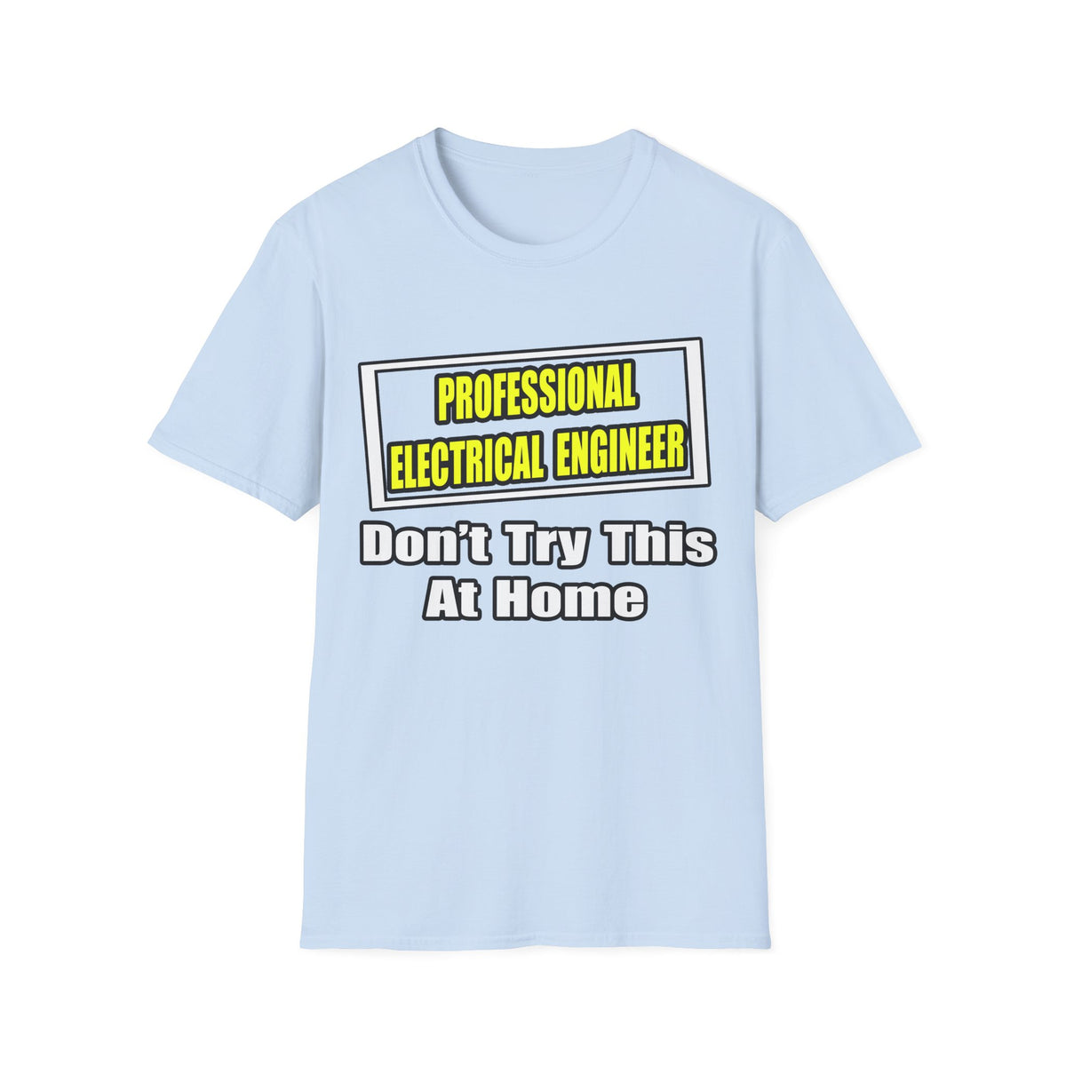 Professional Electrical Engineer...Joke - Unisex Softstyle T-Shirt