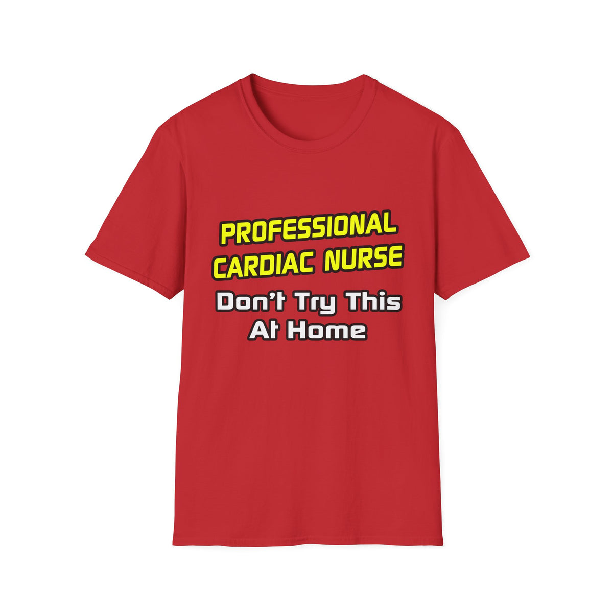 Professional Cardiac Nurse .. Joke - Unisex Softstyle T-Shirt