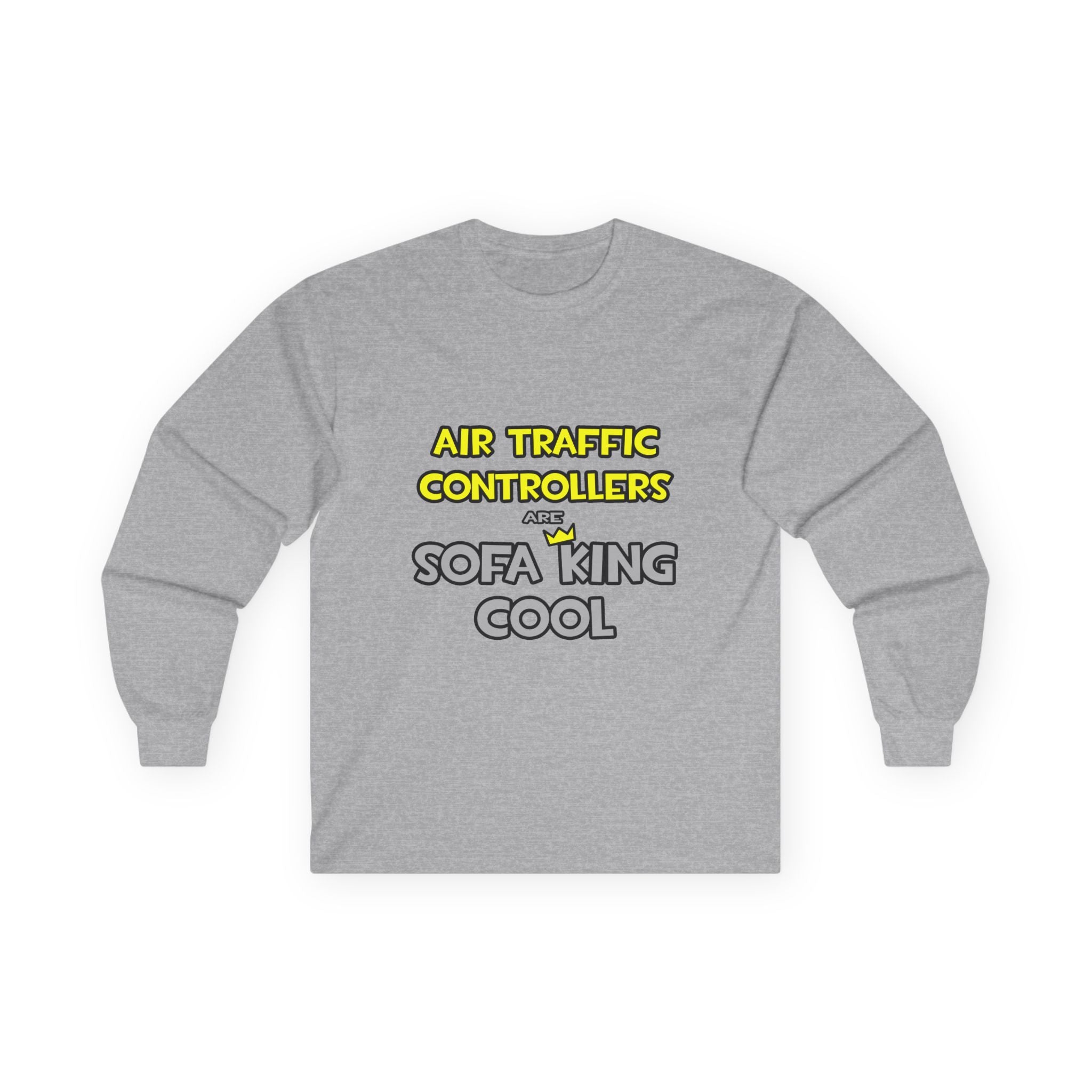 Air Traffic Controllers Are Sofa King Cool - Unisex Ultra Cotton Long Sleeve Tee