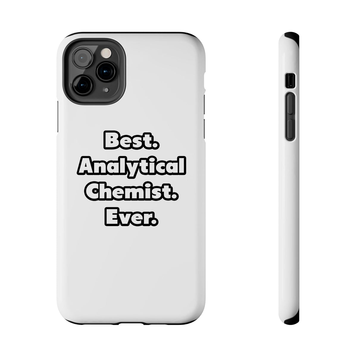 Best. Analytical Chemist. Ever - Tough Phone Cases