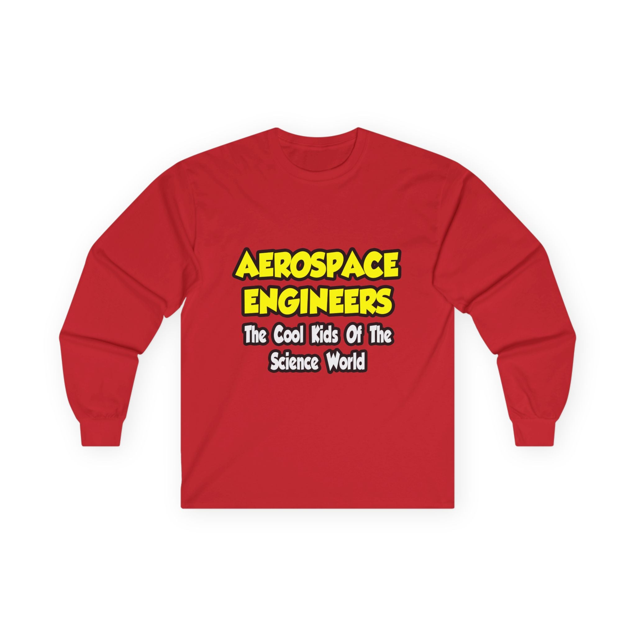 Aerospace Engineers...Cool Kids of Sci World - Unisex Ultra Cotton Long Sleeve Tee