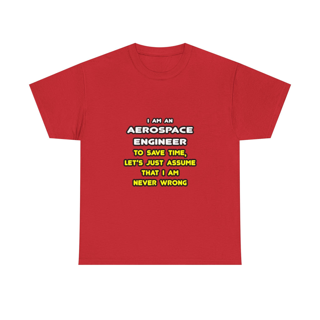 Funny Aerospace Engineer T Shirts and Gifts - Unisex Heavy Cotton Tee