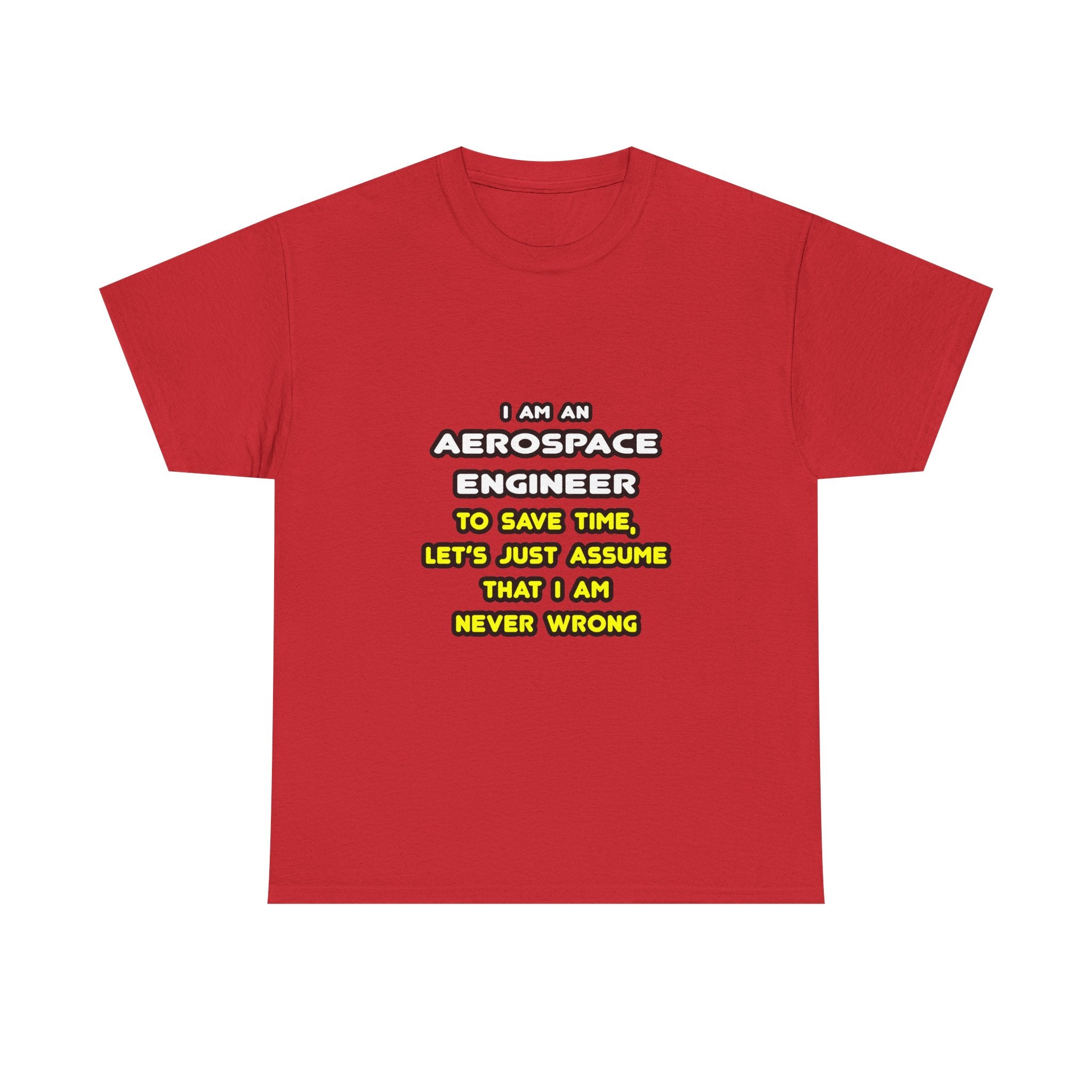 Funny Aerospace Engineer T Shirts and Gifts - Unisex Heavy Cotton Tee
